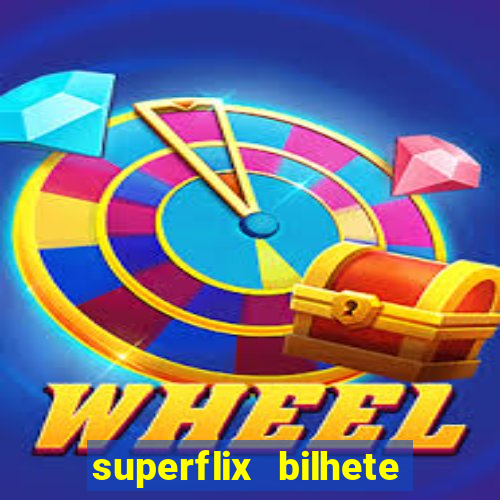 superflix bilhete de loteria